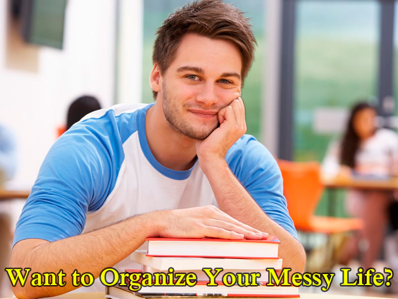 How to Organize Your Life